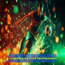 cruzeiro ao vivo multicanais